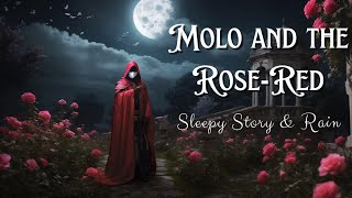 Fairytale with RAIN Sounds: Molo and the Rose-Red 🌹 | Bedtime Story for Grown Ups 🌙