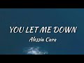 Alessia Cara You Let Me Down Lyrics рџЋµ Alessia Cara You Let Me Down Lyrics рџЋµ