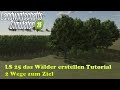 LS 25 Wälder erstellen Tutorial 2 Wege zum Ziel