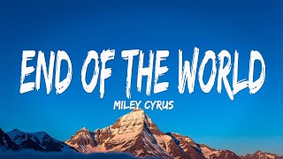 Miley Cyrus - End of the World (Lyrics)
