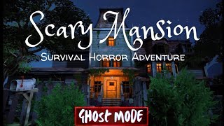 Scary Mansion: Survival Horror Adventure | Ghost Mode Walkthrough