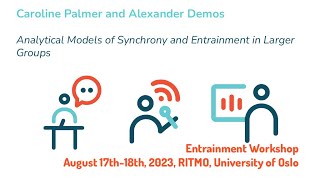 Entrainment 2023: Analytical Models of Synchrony and...in Larger Groups (Palmer et al.)