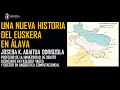 El euskera en Alava. Una nueva historia. Joseba Abaitua