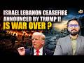 Israel Lebanon Ceasefire Explained | Middle East Conflict Hezbollah Iran Analysis | Current Affairs