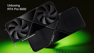 Unboxing RTX Pro 6000