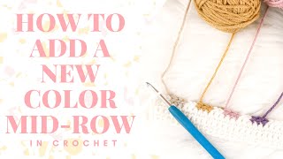 CROCHET | How to Add a New Color Mid-row in Crochet for Beginners | Crochet Tips & Help