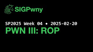 SP2025 Week 04: PWN III: ROP (2025-02-20)