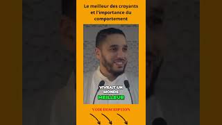 Le meilleur des croyants : L'Importance du Comportement! #Islam #BonneConduite @rachideljay