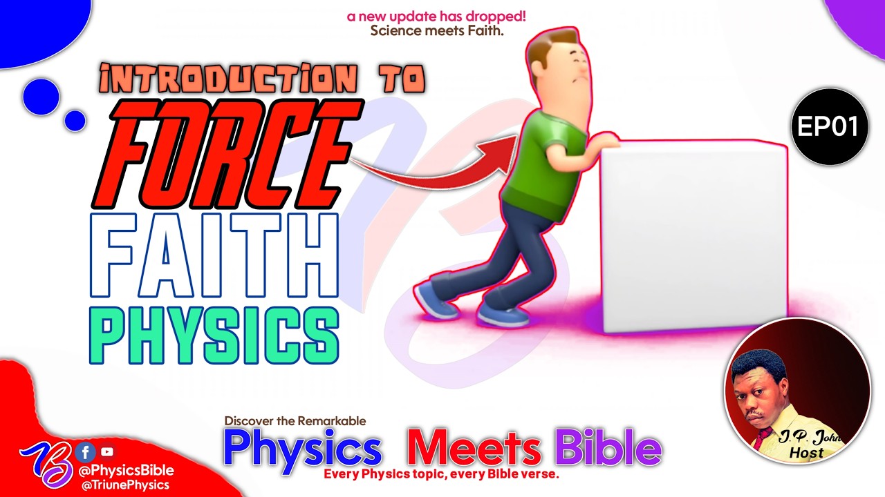Unlocking the Power of Force: Biblical Connections & Physics Fundamentals - EP01 