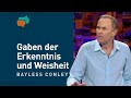 Entdecke die Gaben des Heiligen Geistes (2)–Erkenntnis, Weisheit, Geisterunterscheidung – B. Conley