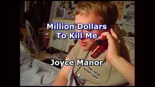 Video thumbnail of "Joyce Manor - "Million Dollars To Kill Me""