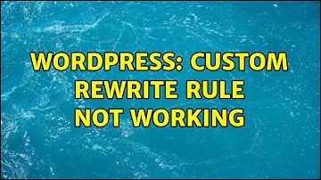 Wordpress: Custom rewrite rule not working (3 Solutions!!)