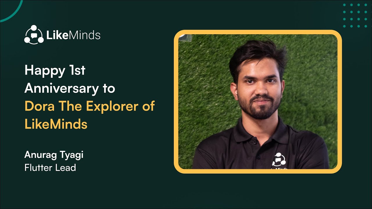 Meet Anurag Tyagi, Flutter Developer at LikeMinds