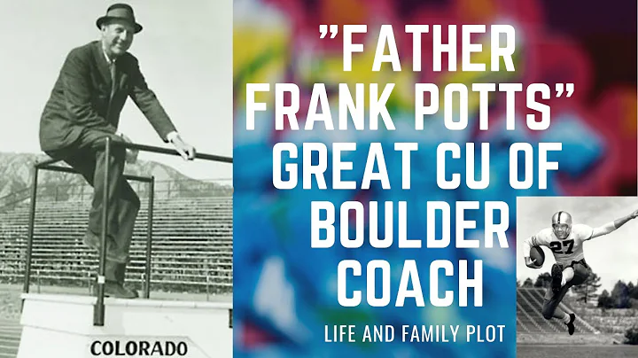 A Tribute to The Great Father Frank Potts -CU Boul...
