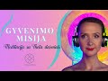 GYVENIMO MISIJA - Priėmimo ir dėkingumo meditacija lietuviškai