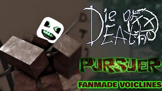 ROBLOX Die Of Death: Pursuer Voicelines (FANMADE)