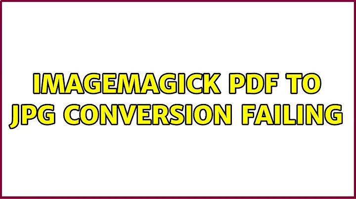 Imagemagick PDF to JPG conversion failing