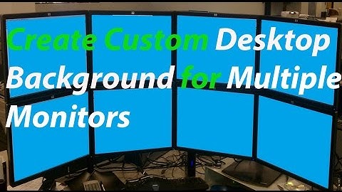 Create a Custom Desktop Background for Multiple Monitors