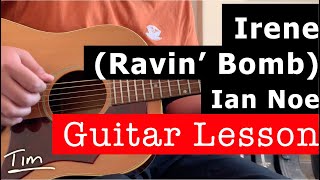 Video voorbeeld van "Ian Noe Irene (Ravin' Bomb) Guitar Lesson, Chords, and Tutorial"