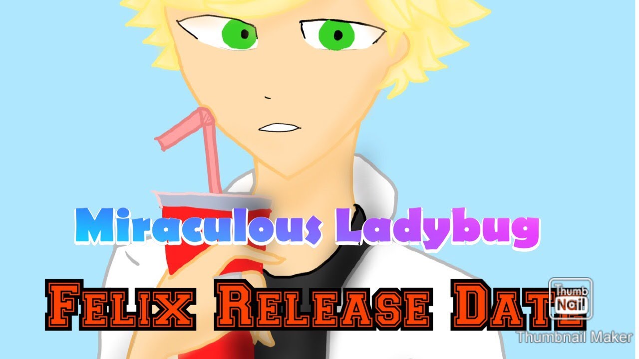 Miraculous Ladybug Felix Release Date