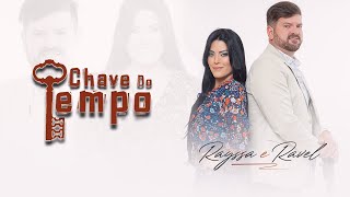 Video thumbnail of "CHAVE DO TEMPO - RAYSSA E RAVEL ( CLIPE OFICIAL )"