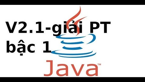 Lập trình java - v2.1 - Giải phương trình bậc 1 trong java