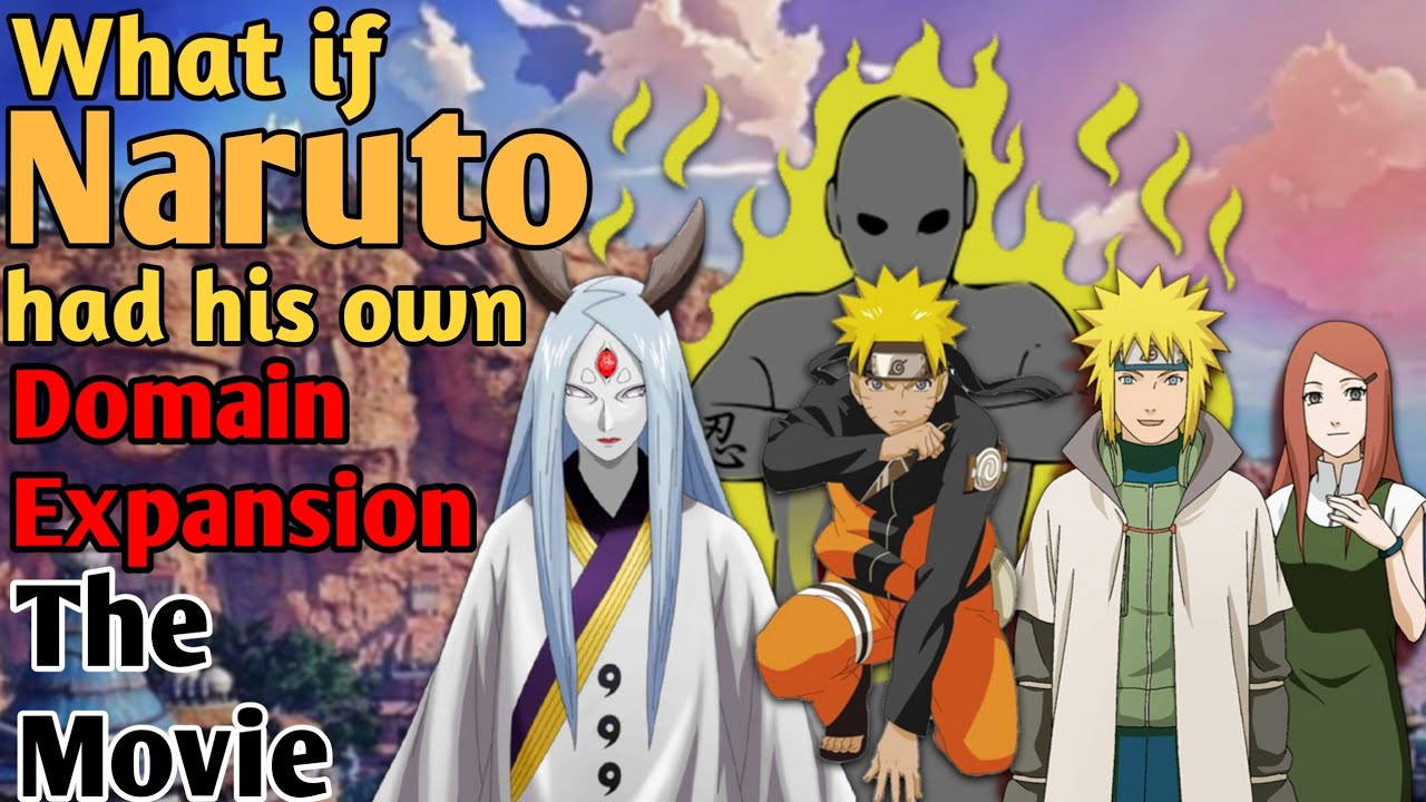 What if Naruto had his own domain expansion The Movie