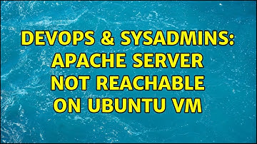 DevOps & SysAdmins: Apache Server not reachable on Ubuntu VM (4 Solutions!!)