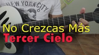 Video thumbnail of "Como tocar No Crezcas Más de Tercer Cielo en la Guitarra Acustica"