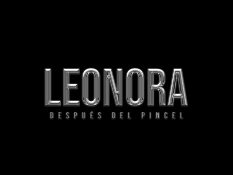 Trailer- "Leonora después Del Pincel"