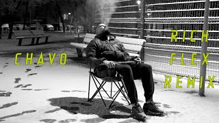 Chavo - Rich Flex (Remix)