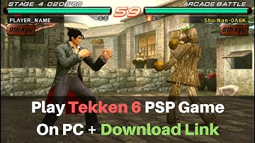 Download Tekken 6 For PC Free Full Version (PPSSPP + ROM)