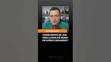 Conhecimento em Java pode ajudar até mesmo em outras linguagens?