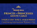 The Grand Ball of Princes and Princess Monte-Carlo | Burj Al Arab Jumeirah, 8 March 2024