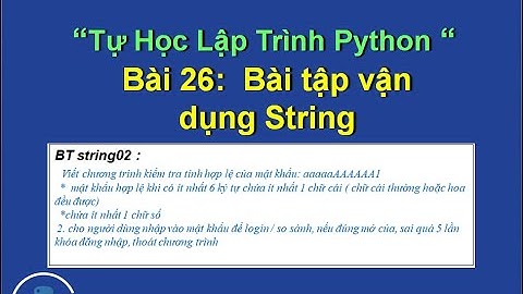 Bai 26: Giải bài tập string python - bài string 02 - Tự học lập trình python