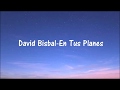 David Bisbal - En Tus Planes(LETRA)