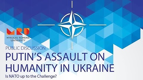 Putins’s Assault on Humanity in Ukraine: is NATO up to the Challenge?