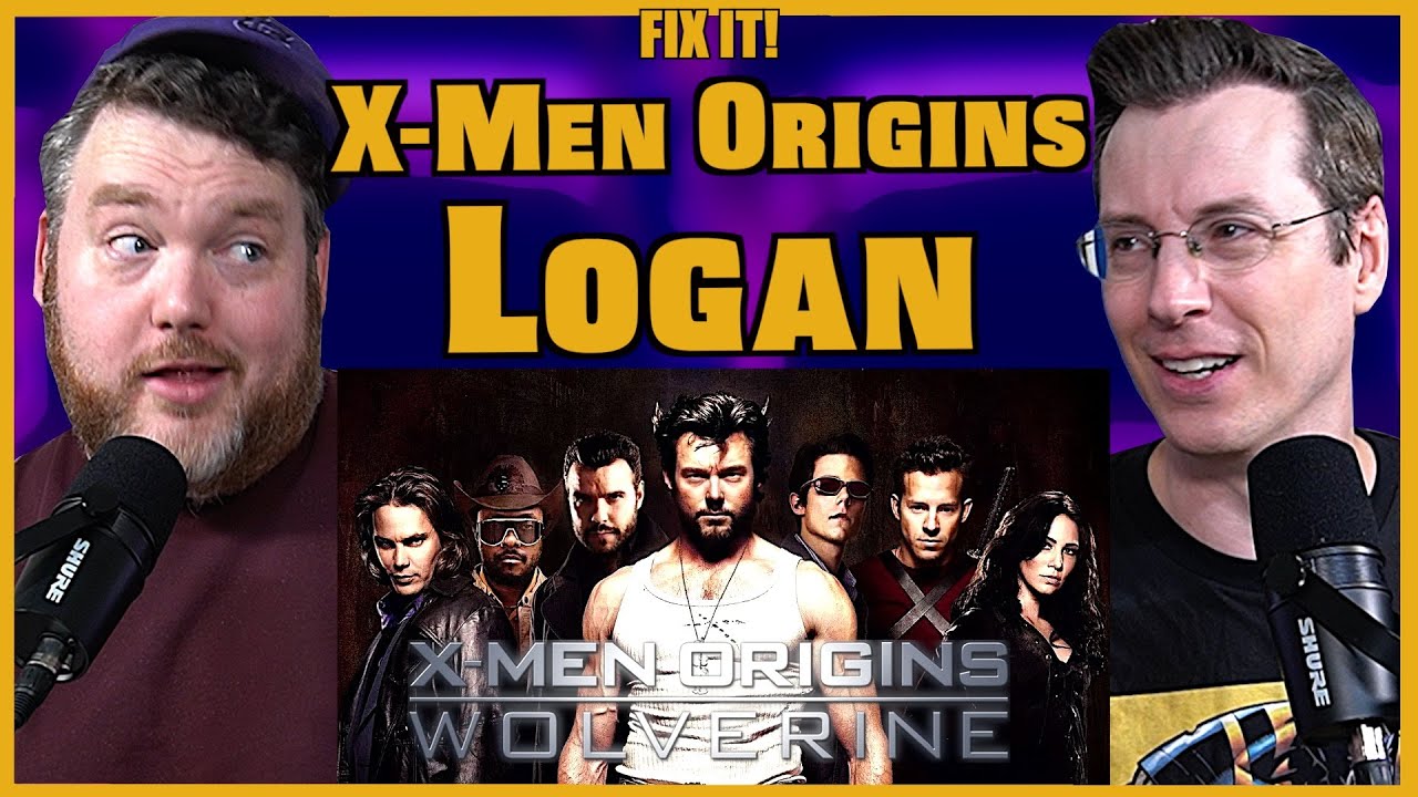 This Movie Isn't as Bad as You Remember - X-Men Origins: Wolverine - Fix It! w/ Adam and Jay