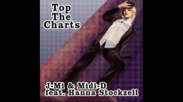 Top The Charts - J-Mi & Midi-D feat. Hanna Stockzell