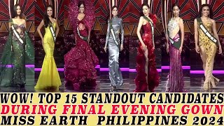 WOW! TOP 15 STANDOUT CANDIDATES DURING FINAL EVENING GOWN MISS EARTH PHILIPPINES 2024