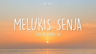 Melukis Senja - Budi Doremi (Lirik) Cover by Arvian Dwi