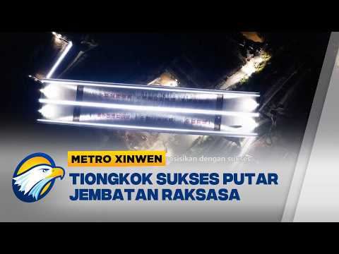Metro Xinwen - Pecahkan Rekor! Tiongkok Sukses Putar Jembatan Raksasa 36 Ribu Ton