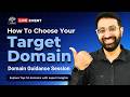 How To Choose Your Target Domain | Domain Guidance Session!