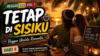 Tetap di Sisiku 🌴 | Reggae Love Vol. 1 | Reggae Ukulele Romantis