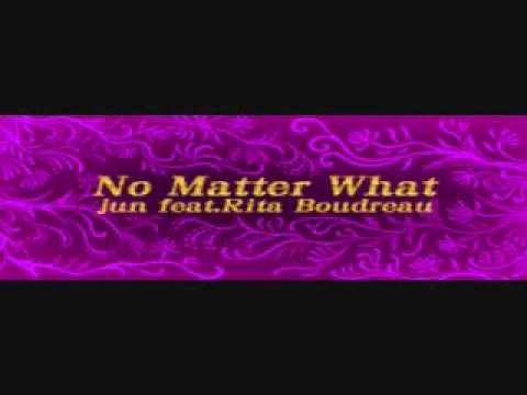 Jun feat. Rita Boudreau - NO MATTER WHAT (extended) - YouTube