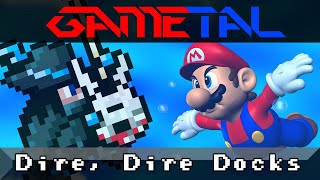 Dire, Dire Docks (Super Mario 64) - GaMetal Remix chords