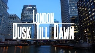 London: Dusk Till Dawn (Timelapse 2013 HD 1080p)