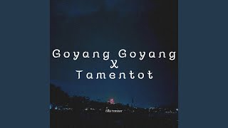 Goyang Goyang X Tamentot FT DJ MHMMD-G