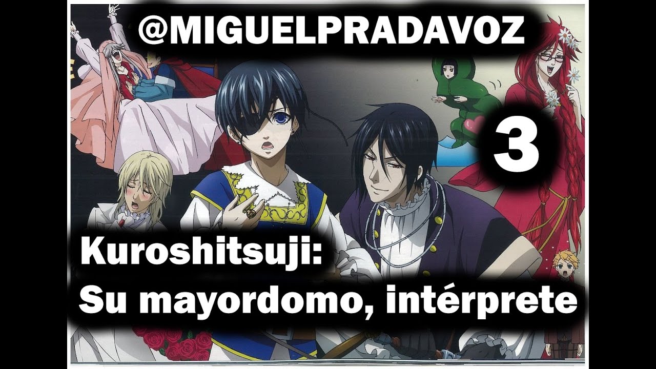 Download Kuroshitsuji Su Mayordomo Interprete Parte 3 Miguelpradavoz For Free Wallpaper Kuroshitsuji Su Mayordomo Interprete Parte 3 Miguelpradavoz Free HD