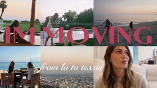 End Of An Era | Why I'm Moving to Austin \u0026 My Last LA Vlog